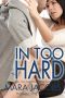 [Roommates Trilogy 03] • In Too Hard